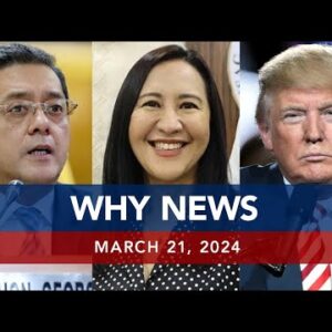UNTV: WHY NEWS | March 22, 2024
